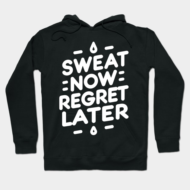 Sweat Now Regret Later Hoodie by Francois Ringuette